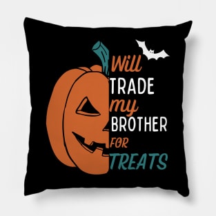 Will trade my brother for treats - Funny halloween design for kids Pillow