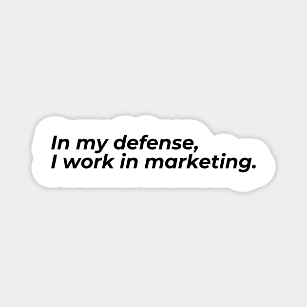In my defense, I work in marketing... Magnet by Toad House Pixels