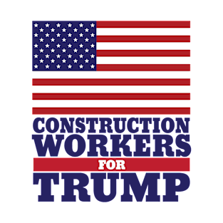 Construction Workers for Trump 2020 T-Shirt