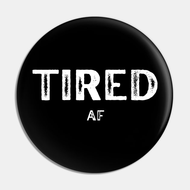 Tired AF Pin by Free Spirits & Hippies