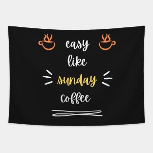 Easy like sunday coffee Tapestry