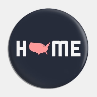 Home is called America T-Shirt Pin