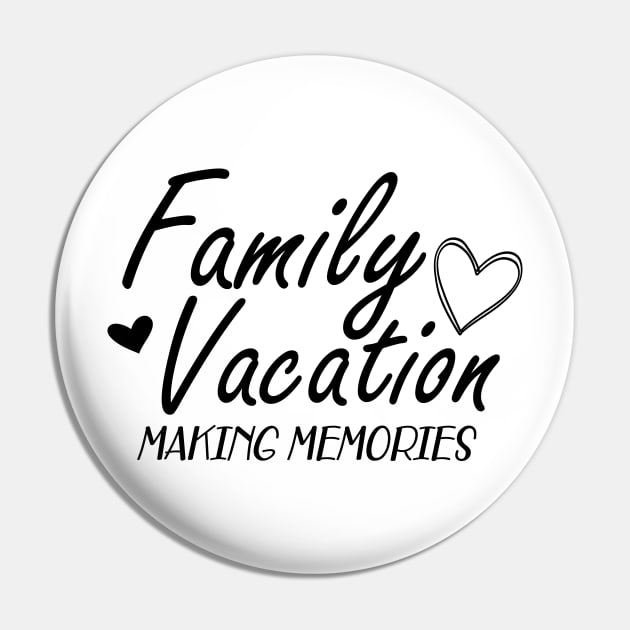 Family Vacation Making memories Pin by KC Happy Shop