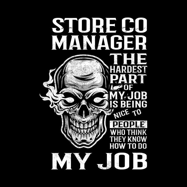 Store Co Manager T Shirt - The Hardest Part Gift Item Tee by candicekeely6155