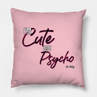 Cute by Psycho Pillow