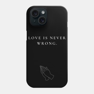 NEVER WRONG Phone Case