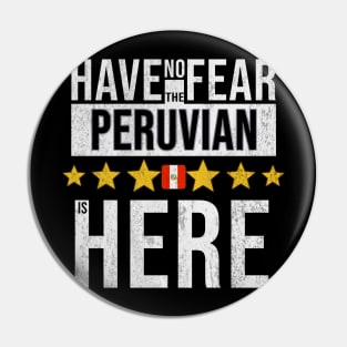 Have No Fear The Peruvian Is Here - Gift for Peruvian From Peru Pin