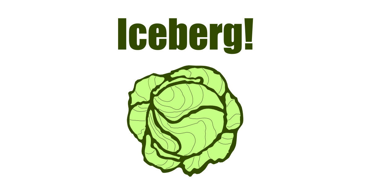 Iceberg Lettuce Head Warning Funny Vegetarian Joke Iceberg TShirt