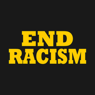 End Racism T-Shirt