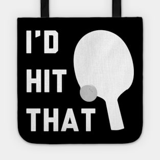 I'd Hit That Ping Pong Tote