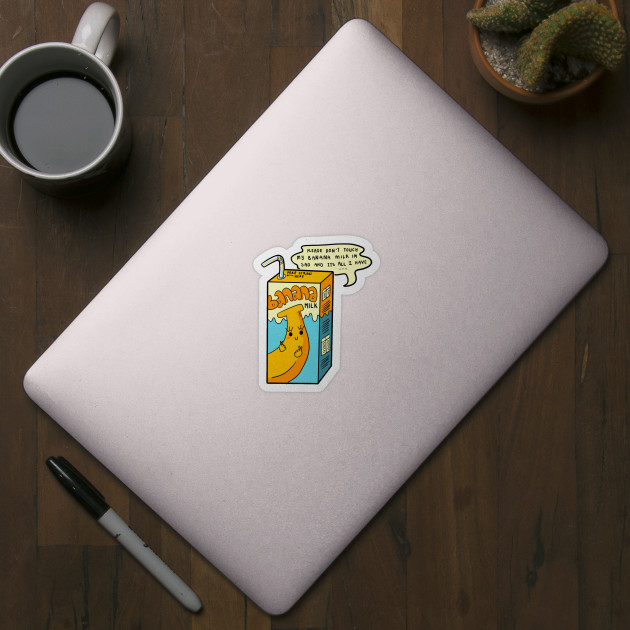 Don't Touch My Banana Milk - Banana Milk - Sticker