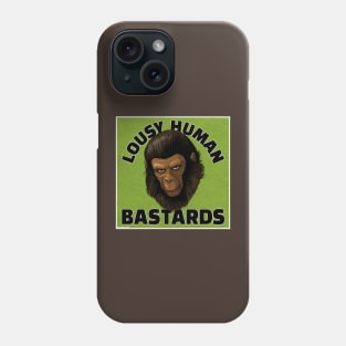 Lousy Human Bastards! - Caesar - CONQUEST OF THE PLANET OF THE APES Phone Case