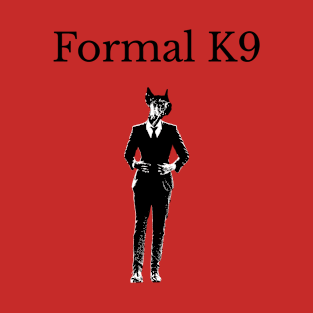 Formal K9 T-Shirt