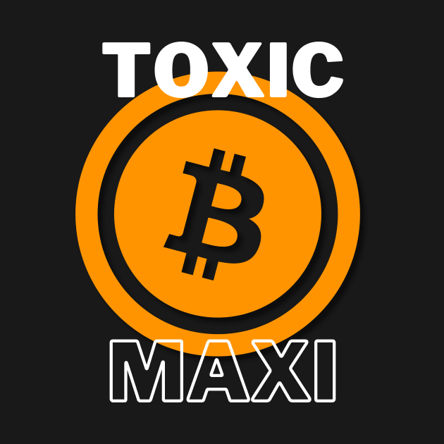 Toxic Bitcoin Maxi by Tall Tree Tees