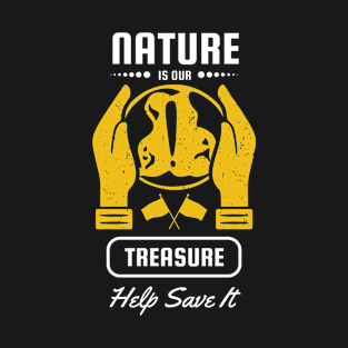 Earth Day, Nature Is Our Treasure Help Save It T-Shirt