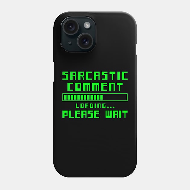 SARCASTIC COMMENT LOADING PLEASE WAIT PIXEL RETRO FUNNY Phone Case by JWOLF