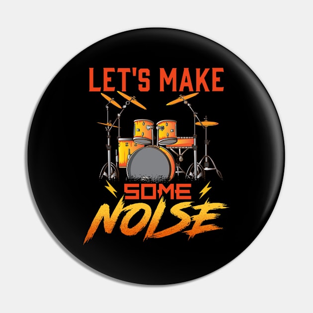 Drummer Let's Make Some Noise Drums Drumming Pin by E