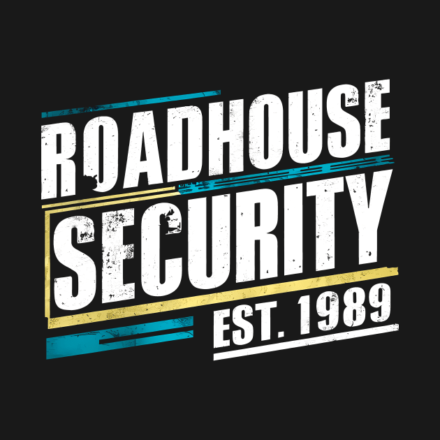 Roadhouse Security by Whats That Reference?