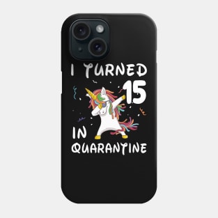 I Turned 15 In Quarantine Phone Case