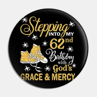 Stepping Into My 62nd Birthday With God's Grace & Mercy Bday Pin