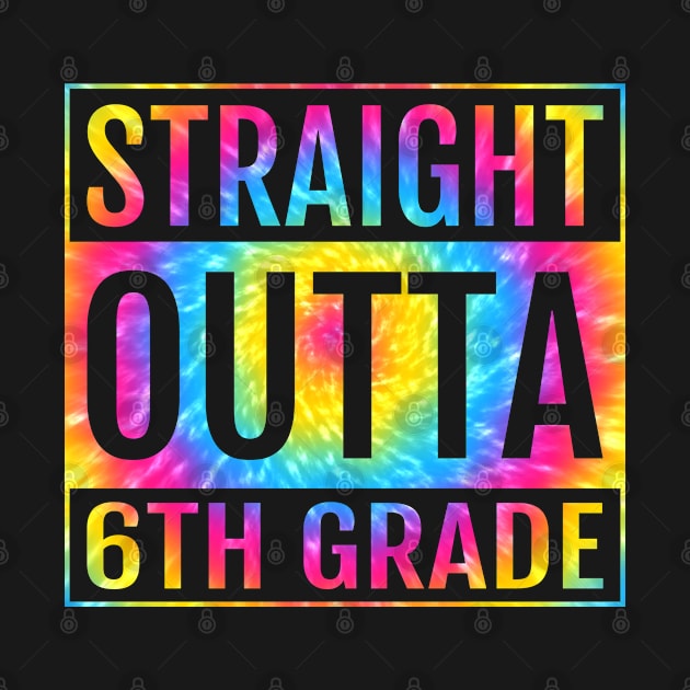 Straight Outta 6th Grade Tie Dye Graduation 2023 by JaiStore