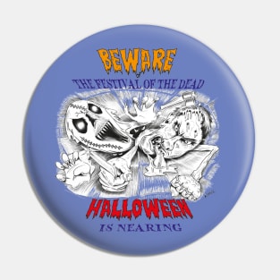 Beware of the festival of the dead Pin