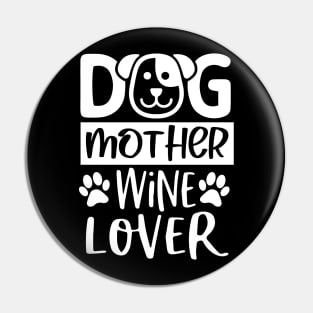 Dog Mother Wine Lover Pin