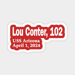 Lou Conter, 102 - USS Arizona April 1, 2024 - White - Front Magnet