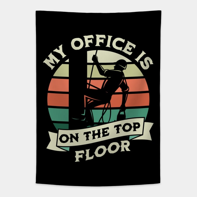 My Office Is On The Top Floor - Gifts For Arborists Tapestry by GasparArts