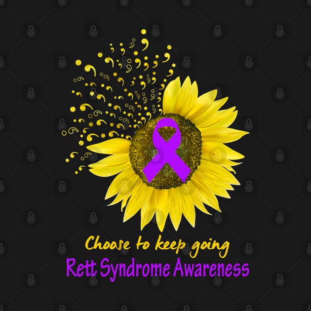 Choose To Keep Going Rett Syndrome Support Rett Syndrome Awareness Gifts by ThePassion99