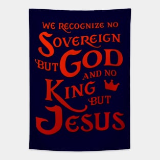 We Recognize No Sovereign But God, And No King But Jesus! Tapestry