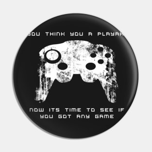 Think you're a playah (black ver.) Pin