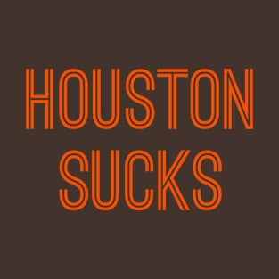 Houston Sucks (Orange Text) T-Shirt