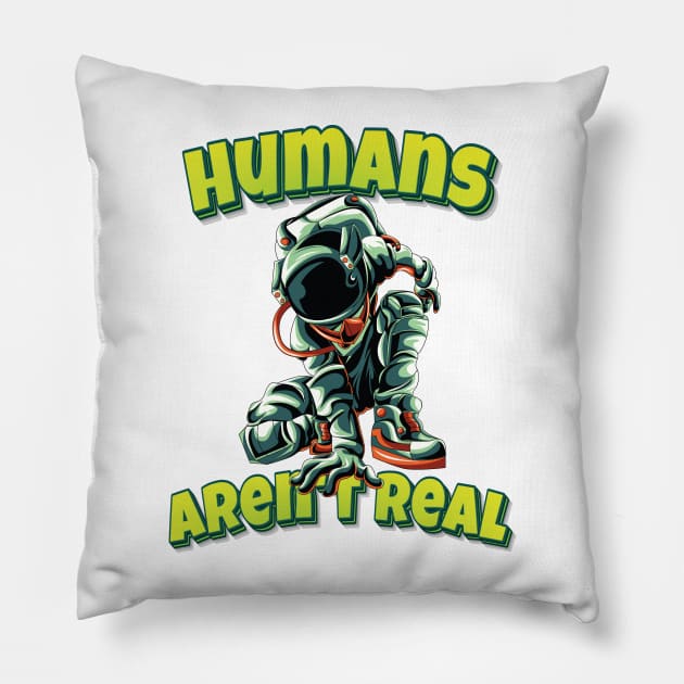 Humans Aren't Real Astronaut Cool Cartoon Funny Simple Alien Quote Pillow by ProjectX23 Orange