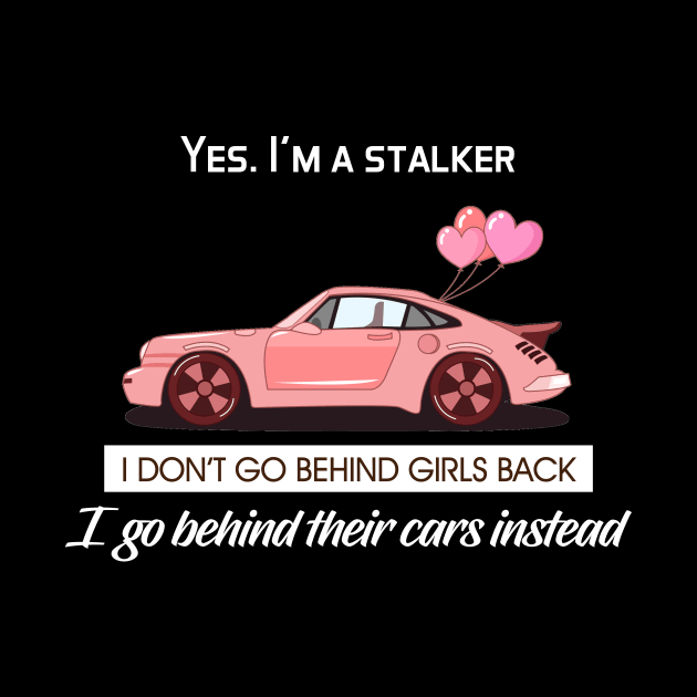 I don't go behind girls back, I go behind their cars instead by Vroomium