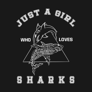 Just A Girl Who Loves Sharks T-Shirt