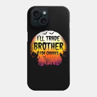 I'll Trade Brother For Candies Vintage Joke Halloween Phone Case