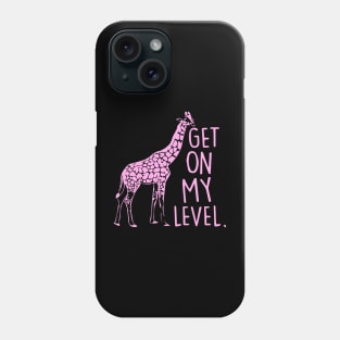 Get On My Level Giraffe Phone Case