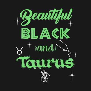 Beautiful Black & Taurus T-Shirt