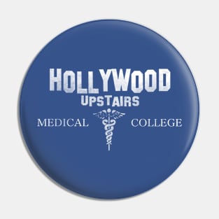 Hollywood Upstairs Medical College Pin