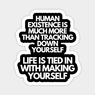 Existence - Motivational Quote Magnet