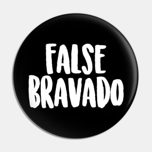 False Bravado (Baby come back) Pin