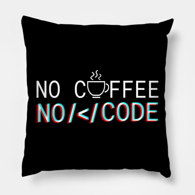 No Coffee No Code Pillow by LittlePieceOfSh*rt