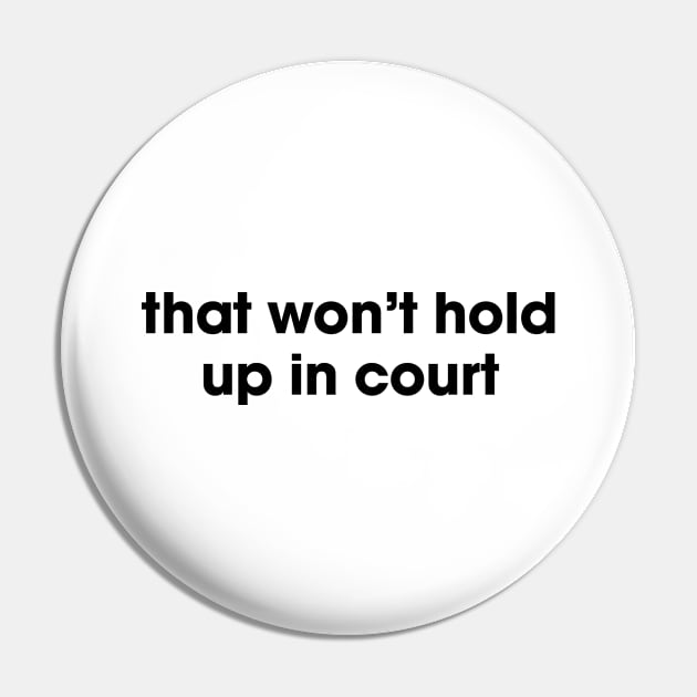 that won't hold up in court Pin by Venus Complete