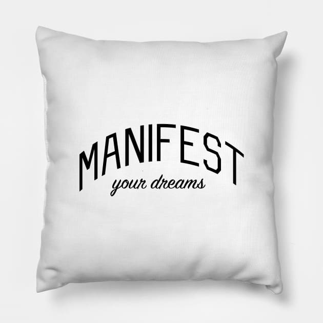 Manifest Your Dreams Motivational Message Pillow by bickspics