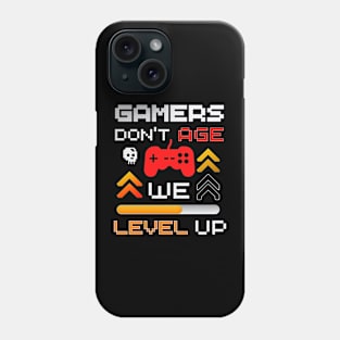 Gamers Don't Age We Level Up Phone Case