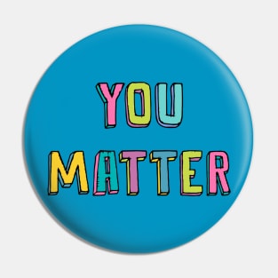 You Matter Pin