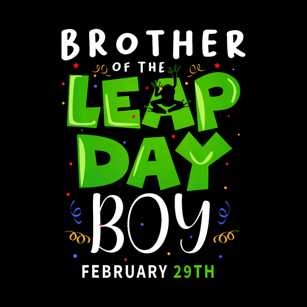 Brother of The Leap Day Boy February 29th Birthday Leap Kids by Eduardo