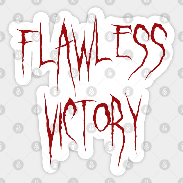 Flawless Victory Stickers for Sale