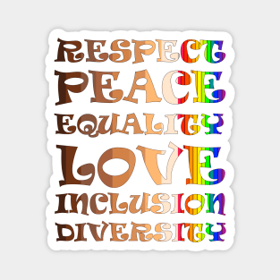 Respect, Peace, Equality, Love, Inclusion, Diversity Magnet